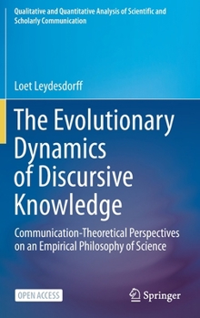 Hardcover The Evolutionary Dynamics of Discursive Knowledge: Communication-Theoretical Perspectives on an Empirical Philosophy of Science Book