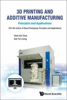 Hardcover 3D Printing and Additive Manufacturing: Principles and Applications - Fifth Edition of Rapid Prototyping Book