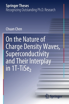 Paperback On the Nature of Charge Density Waves, Superconductivity and Their Interplay in 1t-Tise&#8322; Book