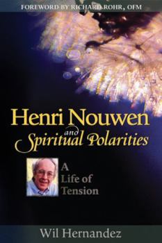 Paperback Henri Nouwen and Spiritual Polarities: A Life of Tension Book