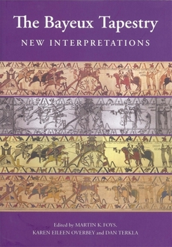 Hardcover The Bayeux Tapestry: New Interpretations Book
