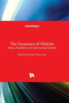 Hardcover The Dynamics of Vehicles - Basics, Simulation and Autonomous Systems Book
