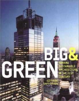 Hardcover Big and Green: Toward Sustainable Architecture in the 21st Century Book