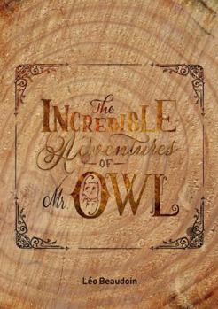 Paperback The Incredible Adventures of Mr Owl Book