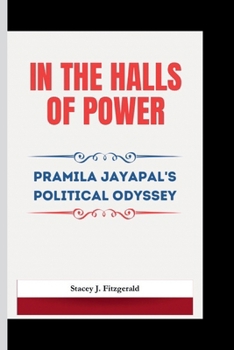Paperback In the Halls of Power: Pramila Jayapal's Political Odyssey Book