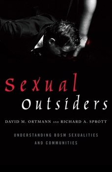 Paperback Sexual Outsiders: Understanding Bdsm Sexualities and Communities Book