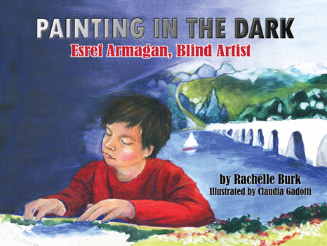 Hardcover Painting in the Dark: Esref Armagan, Blind Artist Book