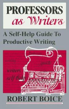 Paperback Professors as Writers: A Self-Help Guide to Productive Writing Book