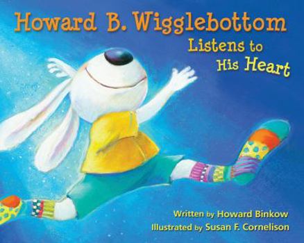 Howard B. Wigglebottom Listens to His Heart - Book  of the Howard B. Wigglebottom