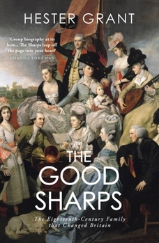 Paperback The Good Sharps: The Eighteenth-Century Family that Changed Britain Book