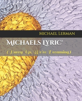 Paperback Michaels Lyric(R) (Hurry Up, We're Dreaming) Book