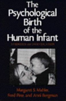 Hardcover The Psychological Birth of the Human Infant Book