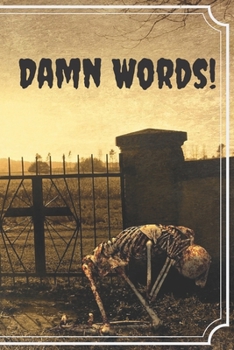 Paperback Damn Words!: Blank Lined Journal for Recording Thoughts and Dreams Book