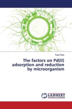 Paperback The factors on Pd(II) adsorption and reduction by microorganism Book