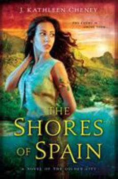 The Shores of Spain - Book #3 of the Golden City