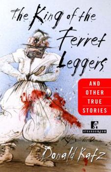 Paperback The King of the Ferret Leggers and Other True Stories Book