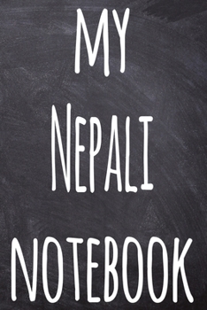 My Nepali Notebook: The perfect gift for anyone learning a new language - 6x9 119 page lined journal!