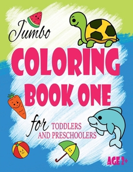 Paperback Jumbo COLORING BOOK ONE for TODDLERS AND PRESCHOOLERS Book