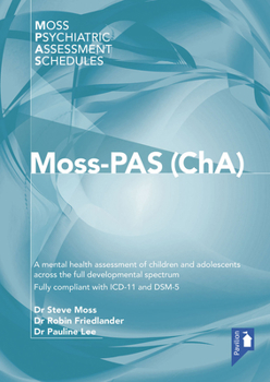 Spiral-bound Moss-Pas (Cha): A Mental Health Assessment of Children and Adolescents Across the Full Developmental Spectrum. Fully Compliant with IC Book