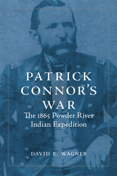 Paperback Patrick Connor's War: The 1865 Powder River Indian Expedition Book