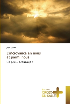 Paperback L'incroyance en nous et parmi nous [French] Book