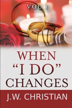 Paperback When "I Do" Changes: Living in a Changing World, Volume 1 Book