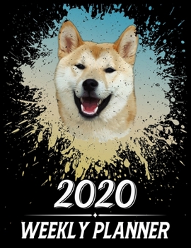 2020 Weekly Planner: Weekly & Monthly 2020 Planner Jan 1 2020 to Dec 31 2020 With Month, Week Views, 1 Year Planner + Important Holiday Dates, Shiba Inu Dog Cover