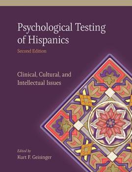 Hardcover Psychological Testing of Hispanics: Clinical, Cultural, and Intellectual Issues Book
