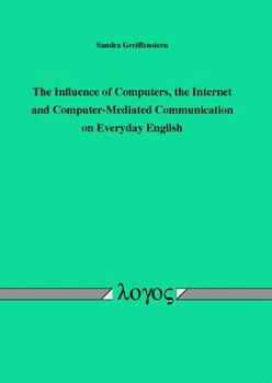 Paperback The Influence of Computers, the Internet and Computer-Mediated Communication on Everyday English Book
