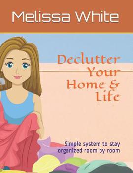 Paperback Declutter Your Home & Life: Simple system to stay organized room by room [Large Print] Book