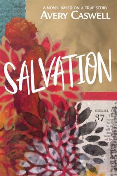 Paperback Salvation: A novel based on a true story Book
