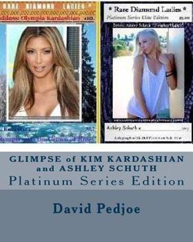 Paperback GLIMPSE of KIM KARDASHIAN and ASHLEY SCHUTH: Platinum Series Edition Book