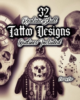 Paperback 32 Realistic Skull Tattoo Designs: Outlines Included Book