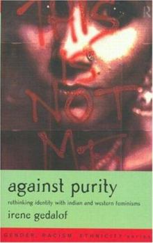 Paperback Against Purity: Rethinking Identity with Indian and Western Feminisms Book