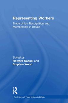 Paperback Representing Workers: Trade Union Recognition and Membership in Britain Book