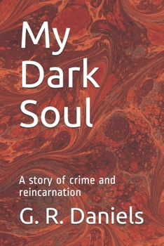 Paperback My Dark Soul: A story of crime and reincarnation Book