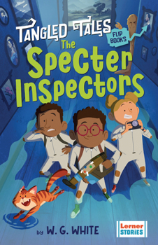The Specter Inspectors / The Poltergeist's Problem (Tangled Tales Flip Books)