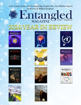 Paperback Entangled Magazine: Your Unique Source For Leading-Edge Insights Into The Hidden Aspects of Science and Biblical Scripture Book