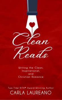 Paperback Clean Reads: Writing the Clean, Inspirational, and Christian Romance Book