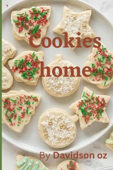 Cookies home: How to prepare different types of cookies