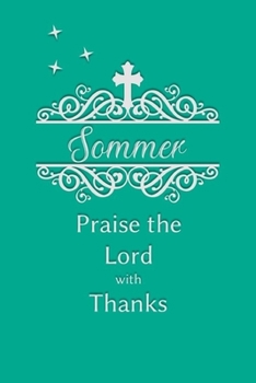 Sommer Praise the Lord with Thanks: Personalized Gratitude Journal for Women of Faith