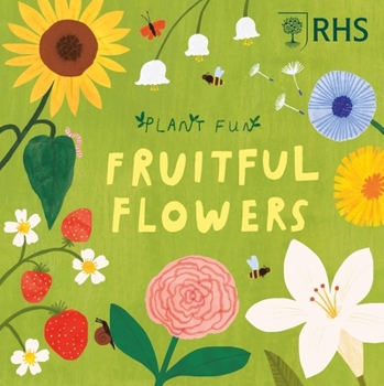 Hardcover Plant Fun: Fruitful Flowers Book