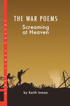 Paperback The War Poems: Screaming at Heaven Book