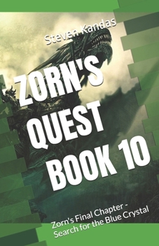 Paperback Zorn's Quest Book 10: Zorn's Final Chapter - Search for the Blue Crystal Book