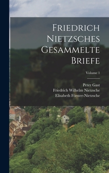 Hardcover Friedrich Nietzsches Gesammelte Briefe; Volume 1 [German] Book