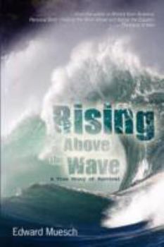 Paperback Rising Above the Wave: A True Story of Survival Book