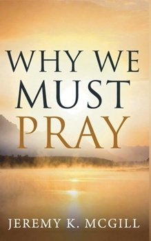 Paperback Why We Must Pray Book
