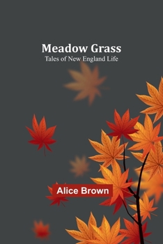 Paperback Meadow Grass: Tales of New England Life Book