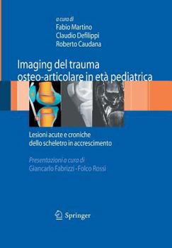 Paperback Imaging del Trauma Osteo-Articolare in Età Pediatrica: Lesioni Acute E Croniche Dello Scheletro in Accrescimento [Italian] Book