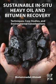Paperback Sustainable In-Situ Heavy Oil and Bitumen Recovery: Techniques, Case Studies, and Environmental Considerations Book